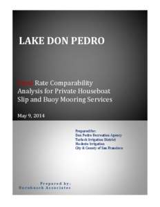 LAKE DON PEDRO  Final-Rate Comparability Analysis for Private Houseboat Slip and Buoy Mooring Services May 9, 2014