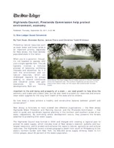 Highlands Council, Pinelands Commission help protect environment, economy Published: Thursday, September 29, 2011, 8:22 AM By Star-Ledger Guest Columnist By Tom Kean, Brendan Byrne, James Florio and Christine Todd Whitma