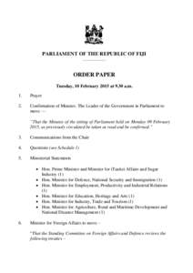 PARLIAMENT OF THE REPUBLIC OF FIJI _____________ ORDER PAPER Tuesday, 10 February 2015 at 9.30 a.m. 1.