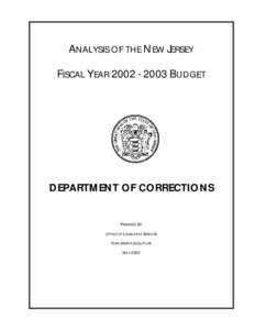 ANALYSIS OF THE NEW JERSEY FISCAL YEAR[removed]BUDGET DEPARTMENT OF CORRECTIONS  PREPARED BY