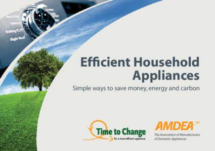 Efficient Household Appliances Simple ways to save money, energy and carbon Energy in, energy out Between 2000 and 2011 household electricity bills increased by