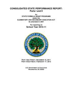 CONSOLIDATED STATE PERFORMANCE REPORT: Parts I and II for STATE FORMULA GRANT PROGRAMS under the ELEMENTARY AND SECONDARY EDUCATION ACT