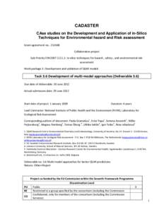 CADASTER CAse studies on the Development and Application of in-Silico Techniques for Environmental hazard and Risk assessment Grant agreement no.: [removed]Collaborative project Sub-Priority ENV2007[removed]: In-silico tech