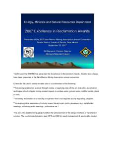 Energy, Minerals and Natural Resources Department   2007 Excellence in Reclamation Awards  Presented at the 2007 New Mexico Mining Association Annual Convention  Presented at the 2007 New Mexico