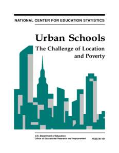 NATIONAL CENTER FOR EDUCATION STATISTICS  Urban Schools The Challenge of Location and Poverty