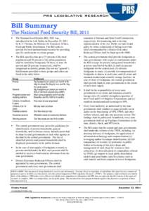 Bill Summary The National Food Security Bill, 2011  The National Food Security Bill, 2011 was introduced in the Lok Sabha on December 22, 2011