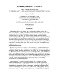 WATER CONSERVATION SYMPOSIUM WHAT’S NEW IN THE WEST? WATER CONSERVATION AND THE USE OF CONSERVED WATERS Sponsored by the WESTERN STATES WATER COUNCIL WYOMING STATE ENGINEER’S OFFICE