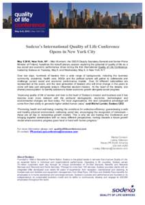    Sodexo’s International Quality of Life Conference Opens in New York City May, New York, NY – Mari Kiviniemi, the OECD Deputy Secretary-General and former Prime Minister of Finland, headlines the kickoff pl