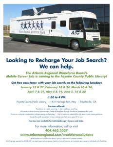 Looking to Recharge Your Job Search? We can help. The Atlanta Regional Workforce Board’s Mobile Career Lab is coming to the Fayette County Public Library! Get free assistance with your job search on the following Tuesd
