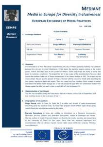 MEDIANE Media in Europe for Diversity Inclusiveness E UROPEAN E XCHANGES OF M EDIA P RACTICES Pair:  EEMPS