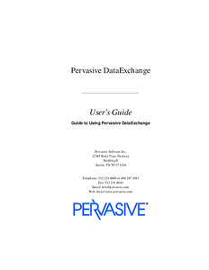 Pervasive DataExchange  User’s Guide Guide to Using Pervasive DataExchange  Pervasive Software Inc.