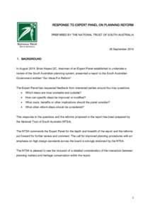 RESPONSE TO EXPERT PANEL ON PLANNING REFORM PREPARED BY THE NATIONAL TRUST OF SOUTH AUSTRALIA 26 SeptemberBACKGROUND In August 2014, Brian Hayes QC, chairman of an Expert Panel established to undertake a