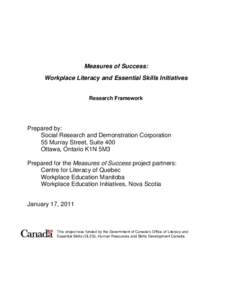 Measures of Success: Workplace Literacy and Essential Skills Initiatives Research Framework Prepared by: Social Research and Demonstration Corporation