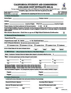 CALIFORNIA STUDENT AID COMMISSION COLLEGE COST ESTIMATE[removed]You may complete this information online on the WebGrants Cost Estimate page on the School Info menu Program Administration and Services PO Box[removed]