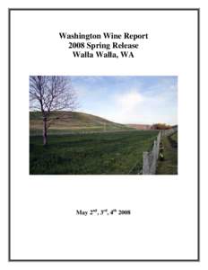 Washington Wine Report 2008 Spring Release Walla Walla, WA May 2nd, 3rd, 4th 2008