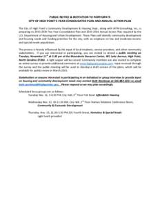 PUBLIC NOTICE & INVITATION TO PARTICIPATE CITY OF HIGH POINT 5-YEAR CONSOLIDATED PLAN AND ANNUAL ACTION PLAN The City of High Point’s Community Development & Housing Dept., along with WFN Consulting, Inc., is preparing