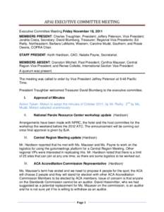 APAI EXECUTIVE COMMITTEE MEETING Executive Committee Meeting Friday November 18, 2011 MEMBERS PRESENT: Charles Traughber, President; Jeffery Peterson, Vice President; Jeralita Costa, Secretary; David Blumberg, Treasurer;