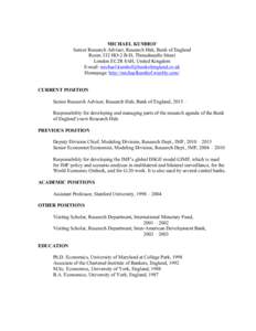 MICHAEL KUMHOF Senior Research Adviser, Research Hub, Bank of England Room 332 HO-2 B-D, Threadneedle Street London EC2R 8AH, United Kingdom E-mail:  Homepage: http://michaelkumhof.weebl