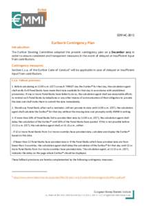 D2914CEuribor® Contingency Plan Introduction: The Euribor Steering Committee adopted the present contingency plan on 3 December 2013 in order to ensure consistent and transparent measures in the event of delayed 