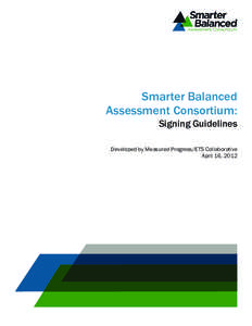Smarter Balanced Assessment Consortium: Signing Guidelines Developed by Measured Progress/ETS Collaborative April 16, 2012