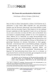 Der Nomos des amerikanischen Metternich Anmerkungen zu Henry A. Kissingers „Weltordnung“ Von Markus C. Kerber1 Wenn ein Mann im zehnten Lebensjahrzehnt, nachdem er die Geschichte des 20. Jahrhunderts in seiner zweite