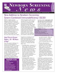 Spring[removed]New Addition to Newborn Screening: Severe Combined Immunodeficiency (SCID) SCID is a primary immune deficiency, often referred to as the