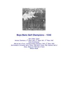 Boys State Golf Champions – 1940 Harry Bolle, Coach Herbert Chambers, 3rd Place 1940, 2nd Place 1941, 3rd Place 1942 Dave Horenberger Manuel de la Torre, Individual State Champion 1940, 2nd Place 1939