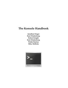 The Konsole Handbook Jonathan Singer Kurt Hindenburg Robert Knight Kurt Hindenburg Waldo Bastian