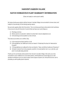 HANSON’S GARDEN VILLAGE NATIVE HERBACEOUS PLANT WARRANTY INFORMATION (Does not apply to native plant seeds) All native herbaceous plants sold by Hanson’s Garden Village are warranted to remain alive and viable for th