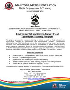 MANITOBA METIS FEDERATION Metis Employment & Training IN PARTNERSHIP WITH IS RECRUITING PEOPLE INTERESTED IN BECOMING ENVIRONMENTAL MONITORING/SURVEY FIELD TECHNICIANS