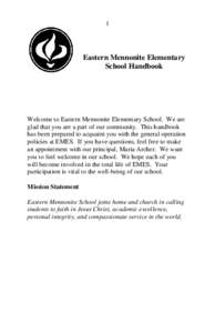 1  Eastern Mennonite Elementary School Handbook  Welcome to Eastern Mennonite Elementary School. We are