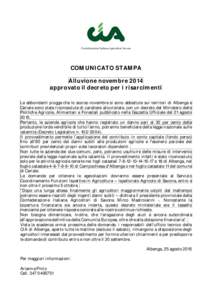 Confederazione Italiana Agricoltori Savona  COMUNICATO STAMPA Alluvione novembre 2014 approvato il decreto per i risarcimenti Le abbondanti piogge che lo scorso novembre si sono abbattute sui territori di Albenga e
