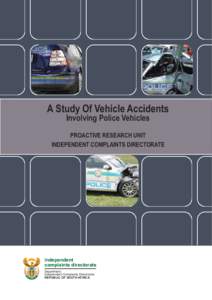 A Study Of Vehicle Accidents Involving Police Vehicles PROACTIVE RESEARCH UNIT INDEPENDENT COMPLAINTS DIRECTORATE