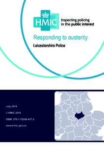 Responding to austerity Leicestershire Police July 2014 © HMIC 2014 ISBN: [removed]