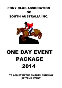 PONY CLUB ASSOCIATION OF SOUTH AUSTRALIA INC. ONE DAY EVENT PACKAGE