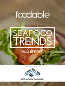 2016 REPORT  this report brought to you by Alaska Seafood N