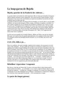 Le loup-garou de Bejofa Bejofa, quartier de la Fonderie des Adirons… Le quartier abrite une fonderie de métal importante. Elle est tenue par la famille de bourgeois Adiron, famille montante et assez importante. Avec l