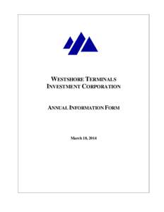 WESTSHORE TERMINALS INVESTMENT CORPORATION ANNUAL INFORMATION FORM March 18, 2014