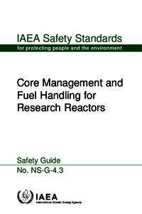 IAEA Safety Standards for protecting people and the environment Core Management and Fuel Handling for Research Reactors