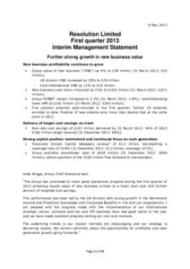 8 MayResolution Limited First quarter 2013 Interim Management Statement Further strong growth in new business value
