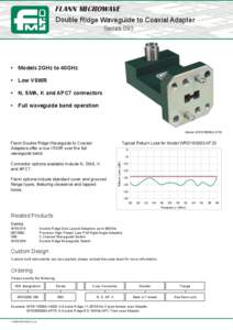 FLANN MICROWAVE Double Ridge Waveguide to Coaxial Adapter Series 093 •	 Models 2GHz to 40GHz	 •	 Low VSWR