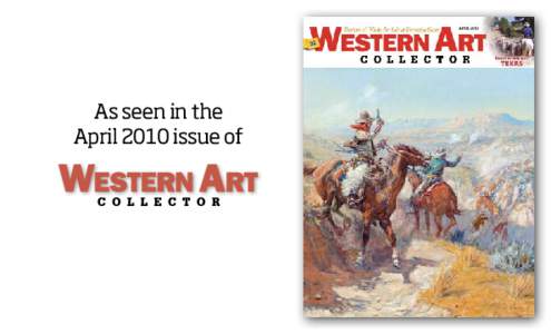 As seen in the April 2010 issue of WESTERN ART INSIGHTS  Personal Journeys