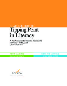 Tipping Point in Literacy REACHING FOR THE A Pan-Canadian Invitational Roundtable February 4 and 5, 2008