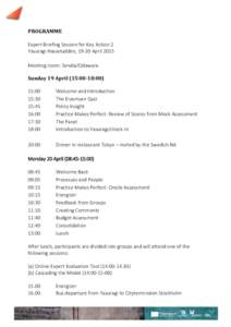 PROGRAMME Expert Briefing Session for Key Action 2 Yasuragi Hasseludden, 19-20 April 2015 Meeting room: Sendai/Odawara Sunday 19 April (15:00-18:00) 15:00