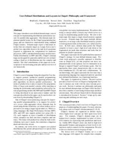 User-Defined Distributions and Layouts in Chapel: Philosophy and Framework∗ Bradford L. Chamberlain Steven J. Deitz David Iten Sung-Eun Choi Cray Inc., 901 Fifth Avenue, Suite 1000, Seattle WAchapel 