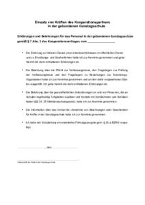 Einsatz von Kräften des Kooperationspartners in der gebundenen Ganztagsschule Erklärungen und Belehrungen für das Personal in der gebundenen Ganztagsschule gemäß § 7 Abs. 3 des Kooperationsvertrages vom ___________