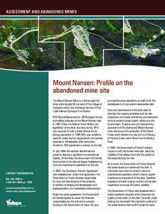 Assessment and Abandoned Mines  Mount Nansen: Profile on the abandoned mine site The Mount Nansen Mine is a former gold and silver mine located 60 km west of the Village of