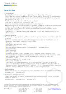 Matter / Microcrystalline wax / Paraffin / Candle / Gum base / Firelog / Petroleum jelly / Antiozonant / Petroleum products / Waxes / Chemistry