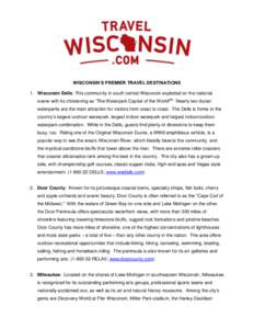National Register of Historic Places in Wisconsin / Wisconsin Dells /  Wisconsin / Apostle Islands National Lakeshore / Cedarburg Cultural Center / Fox River / John Michael Kohler Arts Center / Milwaukee / Wilderness Territory / Wisconsin / Geography of the United States / Madison metropolitan area