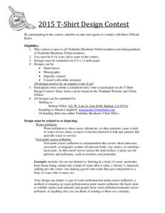 2015 T-Shirt Design Contest By participating in the contest, member accepts and agrees to comply with these Official Rules. Eligibility: 1. This contest is open to all Timbisha Shoshone Tribal members and kids/grandkids 